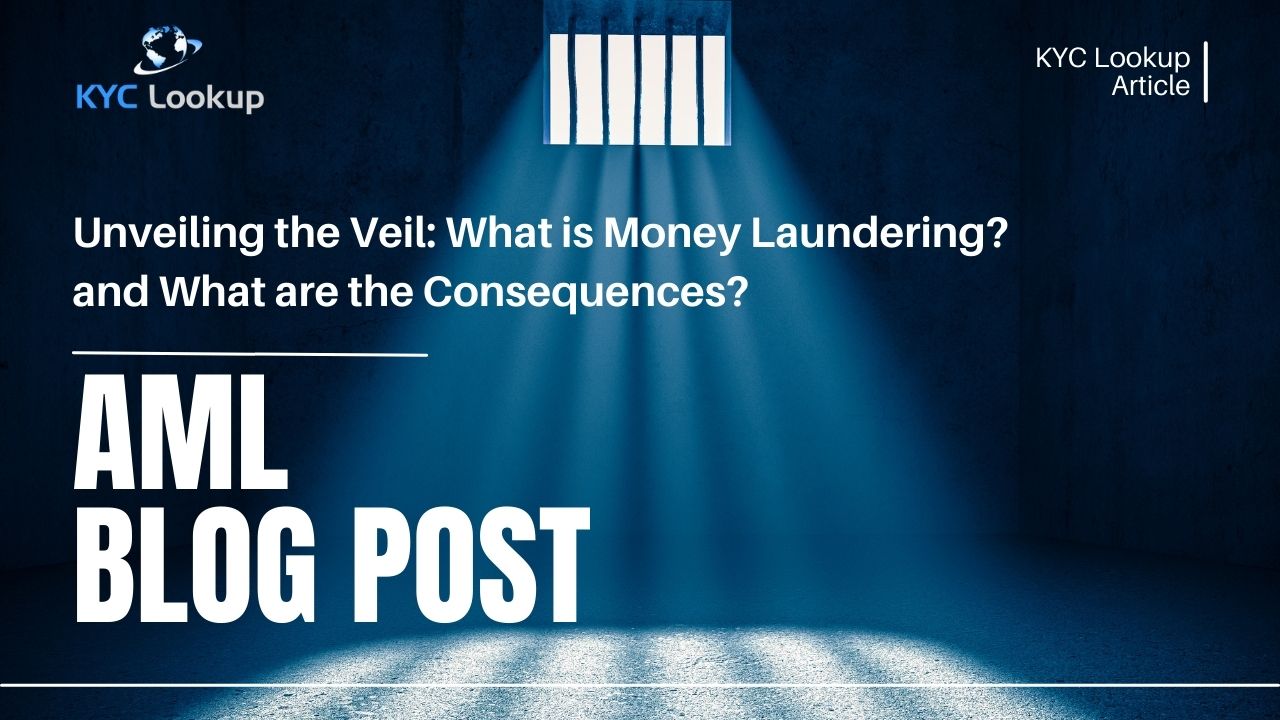 Unveiling the Veil What is Money Laundering - KYC Lookup