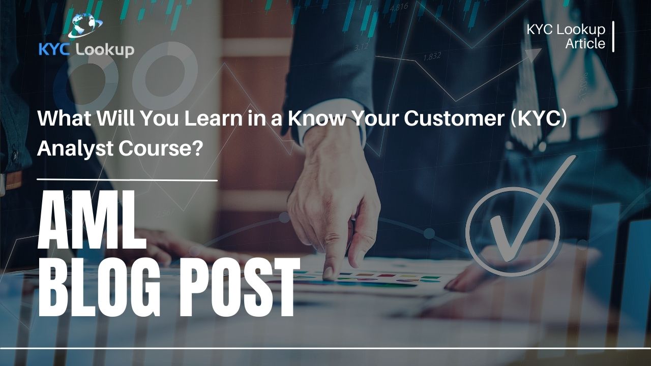 What Will You Learn in a Know Your Customer (KYC) Analyst Course - KYC Lookup