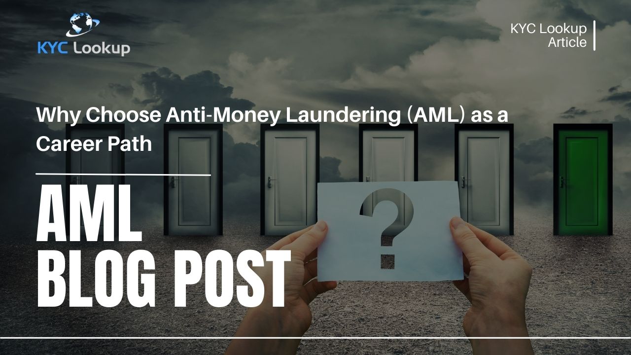 Why Choose Anti-Money Laundering (AML) as a Career Path - KYC Lookup