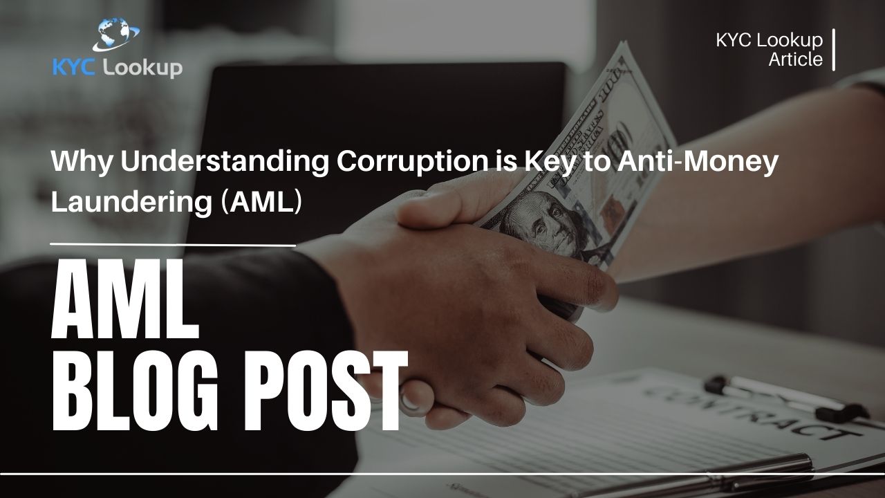 Why Understanding Corruption is Key to Anti-Money Laundering (AML) - KYC Lookup