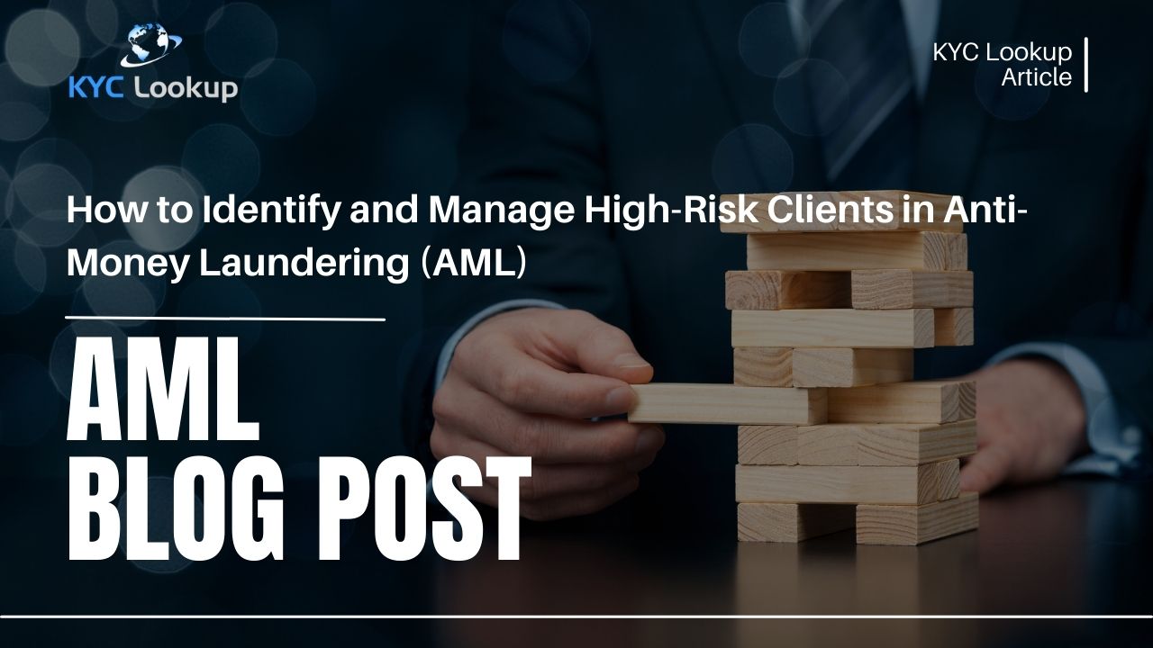How to Identify and Manage High-Risk Clients in AML - KYC Lookup