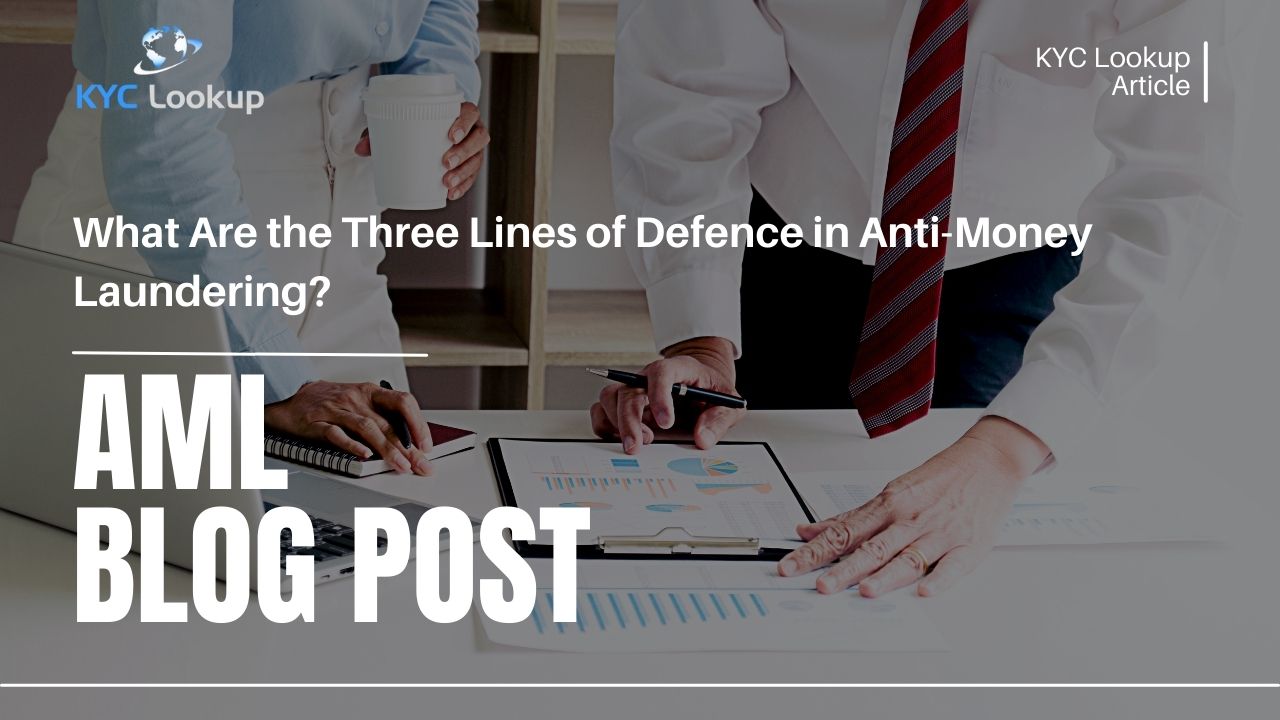What Are the Three Lines of Defence in Anti Money Laundering - KYC Lookup
