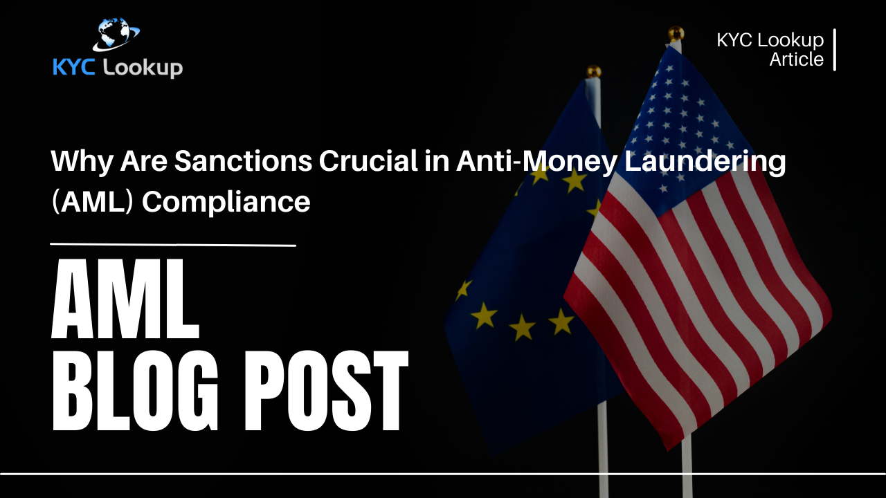 Why Are Sanctions Crucial in Anti-Money Laundering (AML) Compliance - KYC Lookup