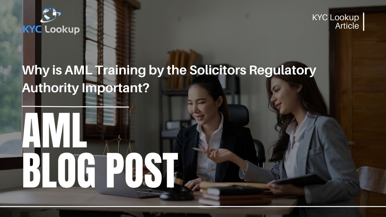 Why is AML Training by the Solicitors Regulatory Authority Important - KYC Lookup