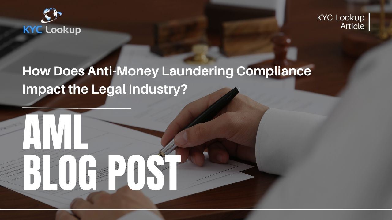 How Does Anti-Money Laundering Compliance Impact the Legal Industry - KYC Lookup