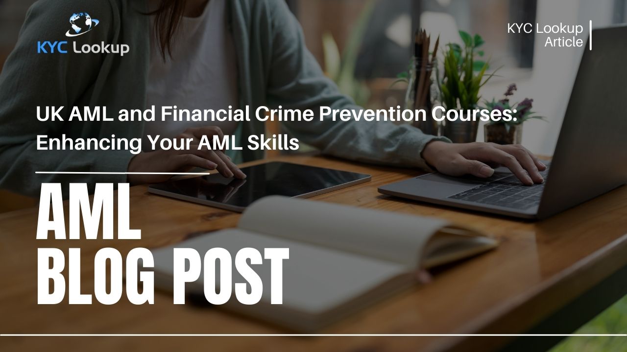 UK AML and Financial Crime Prevention Courses Enhancing Your AML Skills - KYC Lookup