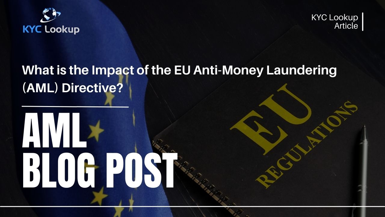 What is the Impact of the EU Anti-Money Laundering (AML) Directive - KYC Lookup