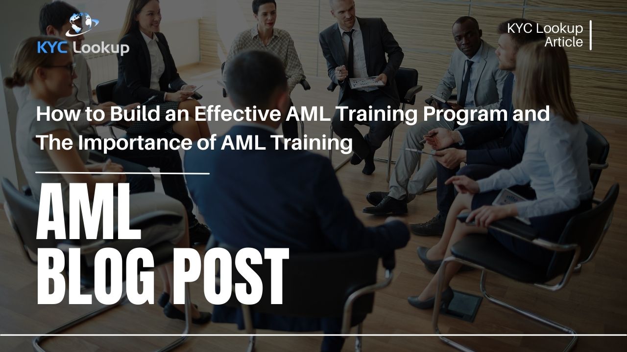 How to Build an Effective AML Training Program and The Importance of AML Training