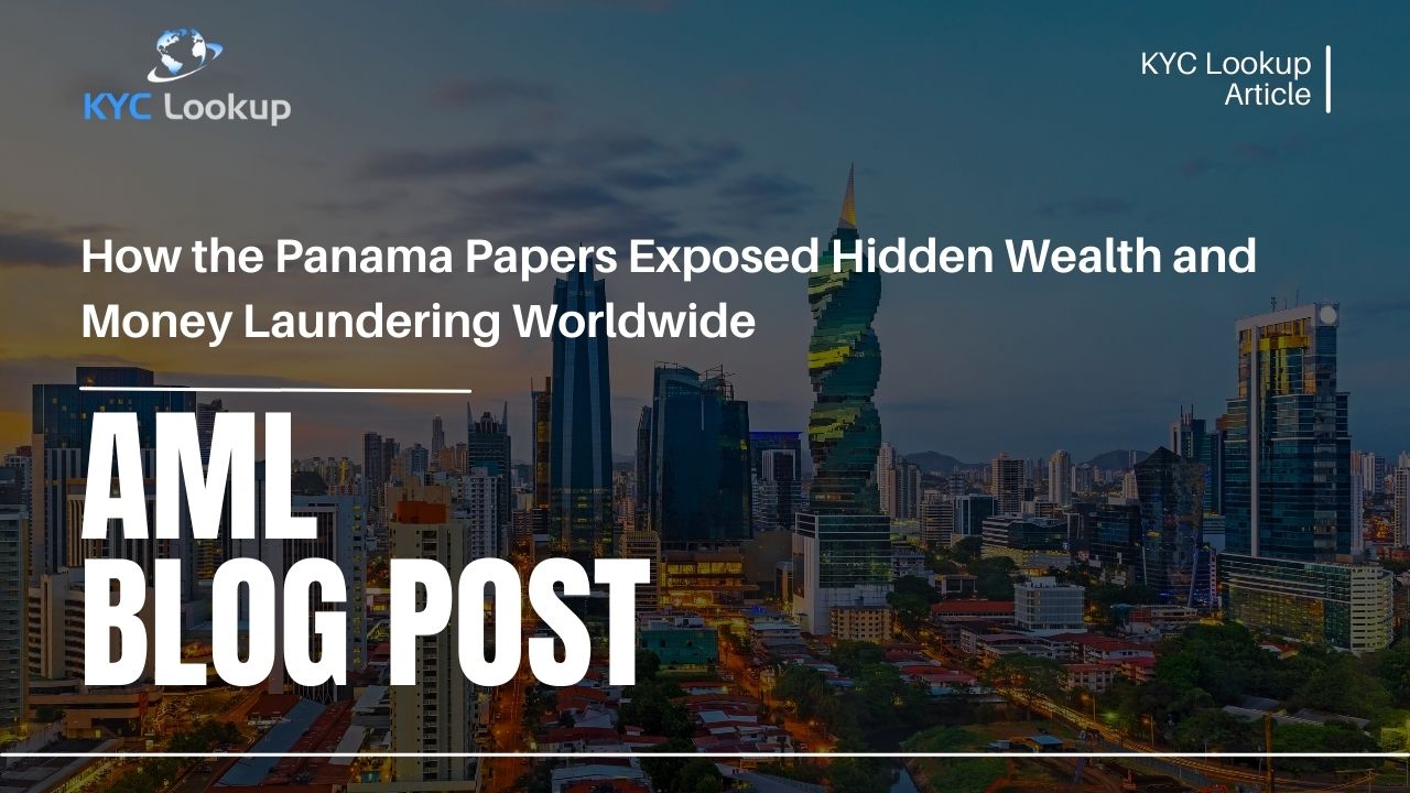 Panama Papers Exposed Hidden Wealth and Money Laundering Worldwide - KYC Lookup