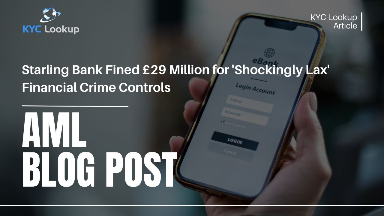 Starling Bank Fined £29 Million for Shockingly Lax Financial Crime Controls - KYC Lookup