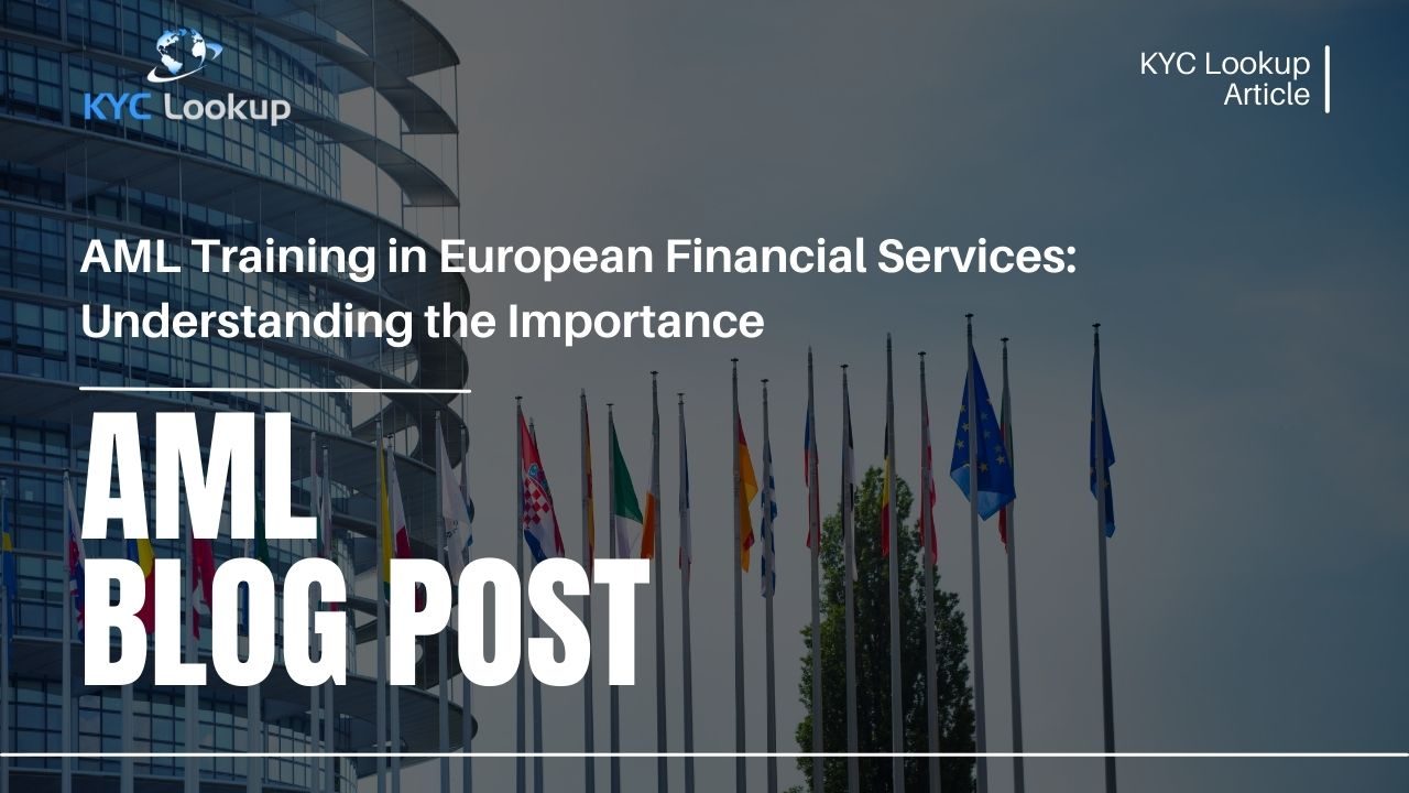 AML Training in European Financial Services Understanding the Importance - KYC Lookup