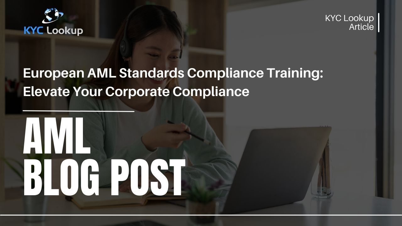 European AML Standards Compliance Training - Elevate Your Corporate Compliance - KYC Lookup Training