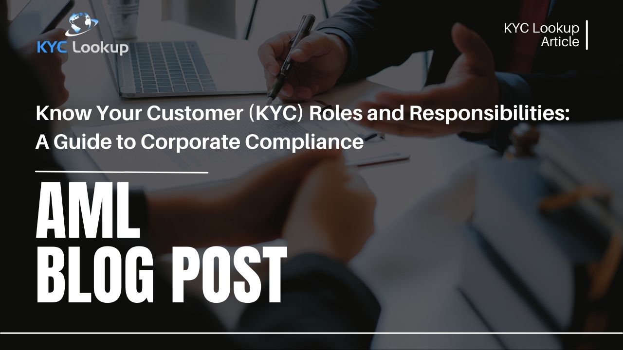 Know Your Customer (KYC) Roles and Responsibilities A Guide to Corporate Compliance - KYC Lookup