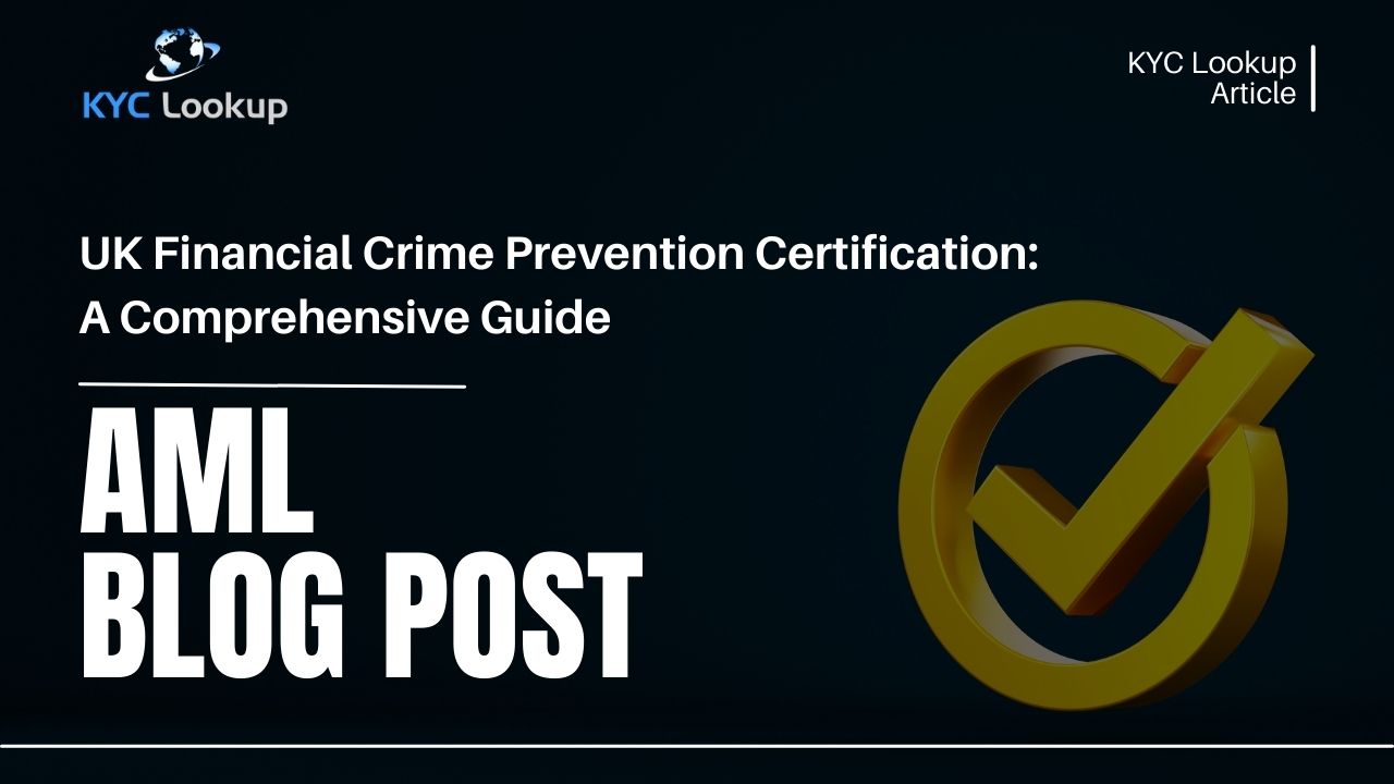 UK Financial Crime Prevention Certification - An AML Comprehensive Guide - KYC Lookup