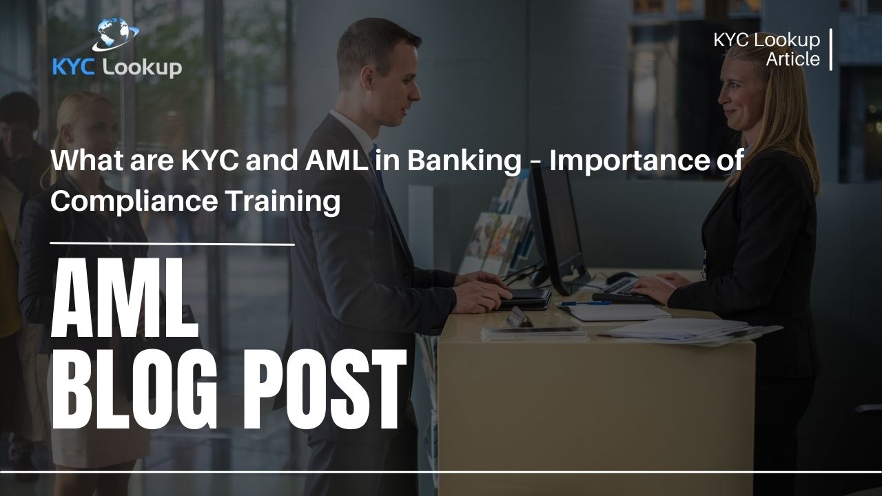 KYC and AML in Banking – Importance of Compliance Training - KYC Lookup