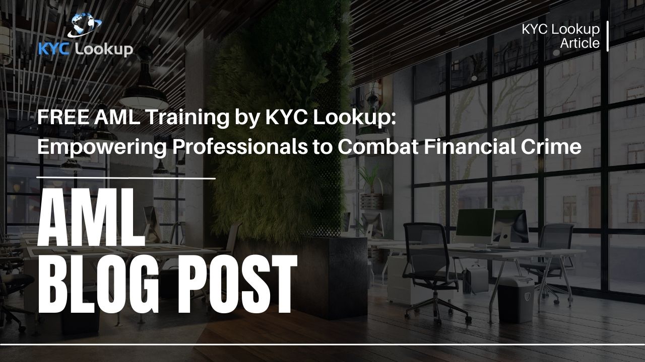 FREE AML Training by KYC Lookup Empowering Professionals to Combat Financial Crime