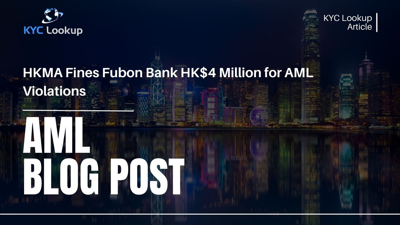 HKMA Fines Fubon Bank HK$4 Million for AML Violations - KYC Lookup