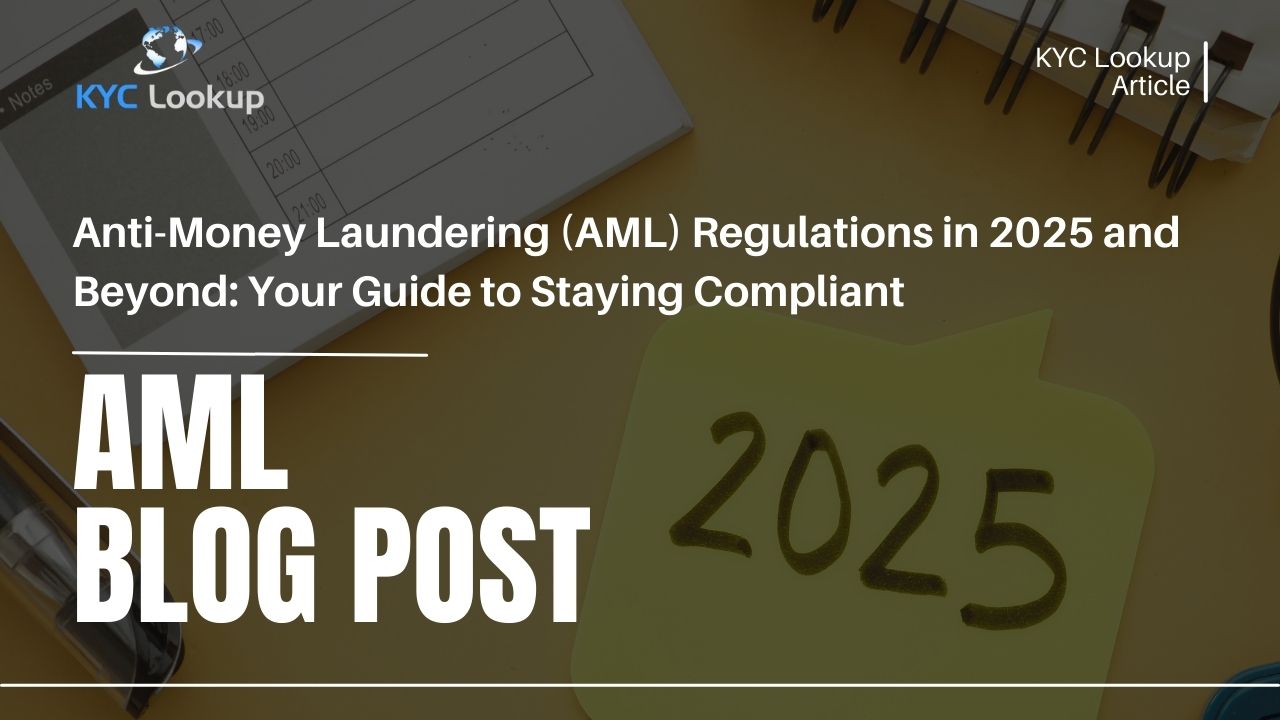 AML Regulations in 2025 and Beyond Navigating the Future of Compliance - KYC Lookup 1