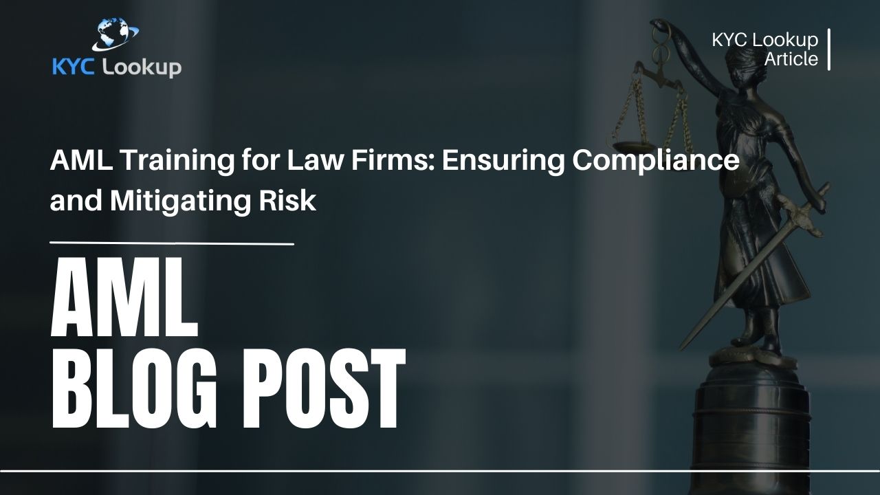 AML Training for Law Firms Ensuring Compliance and Mitigating Risk - KYC Lookup