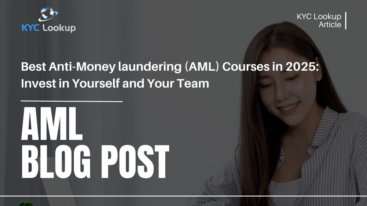 Best Anti Money laundering AML Courses in 2025 Invest in Yourself and Your Team KYC Lookup