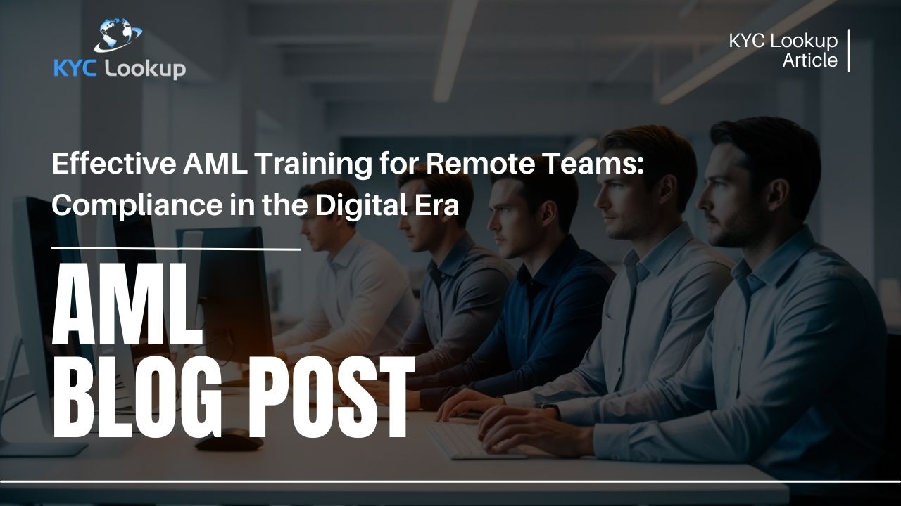 Effective AML Training for Remote Teams Empowering Compliance in the Digital Era - KYC Lookup Online Training (2)