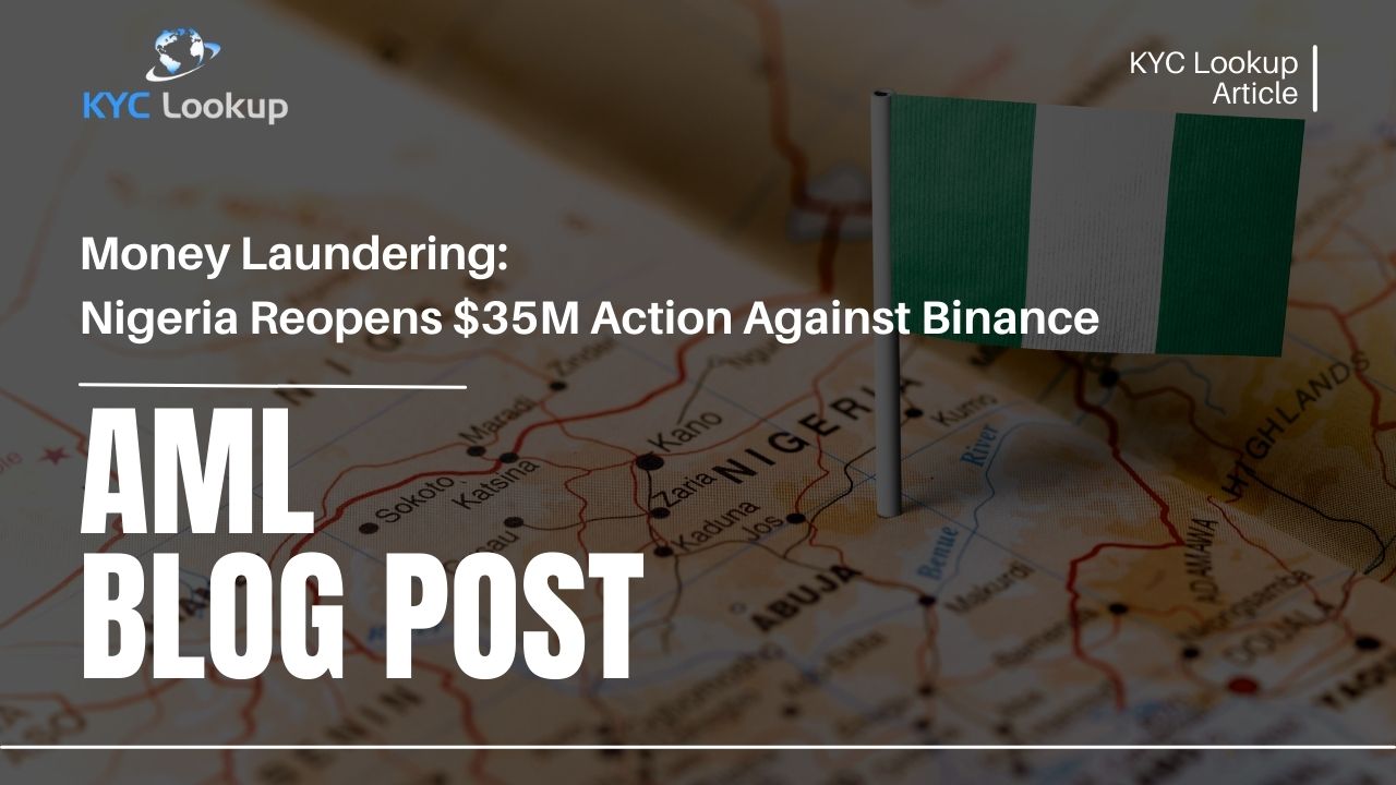 Money Laundering Nigeria Reopens $35M Action Against Binance - KYC Lookup