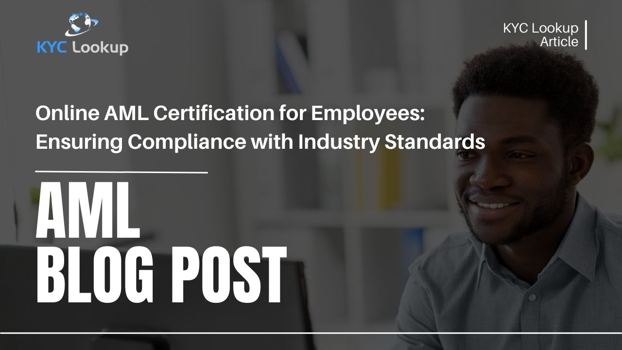 Online AML Certification for Employees Ensuring Compliance with Industry Standards - KYC Lookup AML Online courses