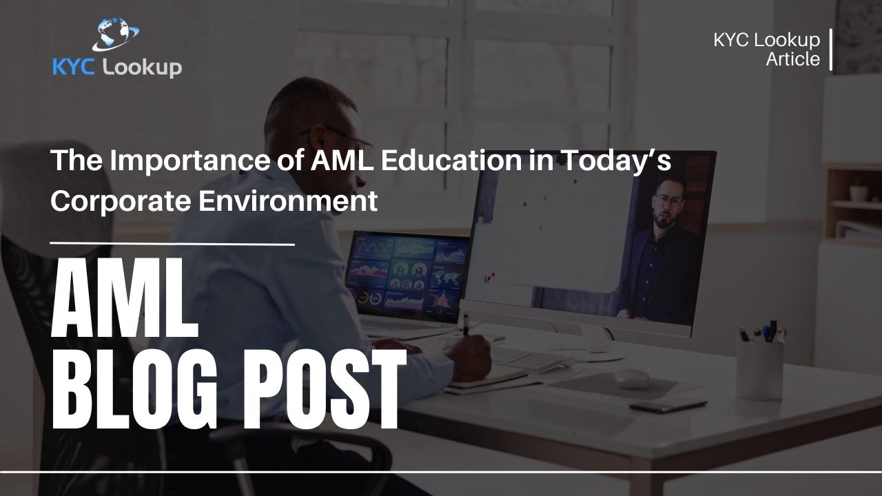 The Importance of AML Education in Today’s Corporate Environment - KYC Lookup Online Training