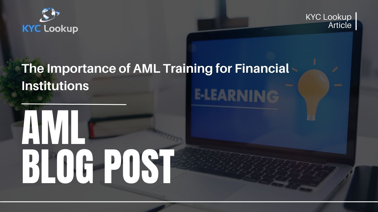 The Importance of AML Training for Financial Institutions - KYC Lookup Online Training