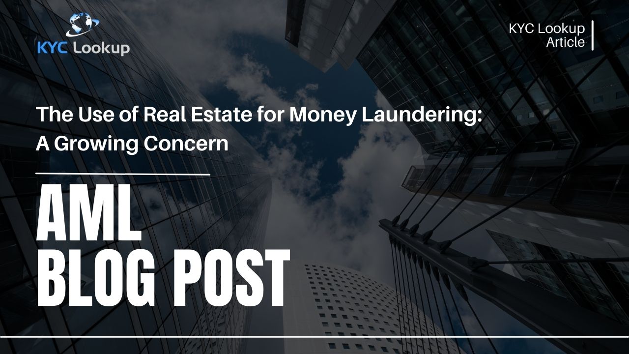 The Use of Real Estate for Money Laundering A Growing Concern - KYC Lookup Online AML Training