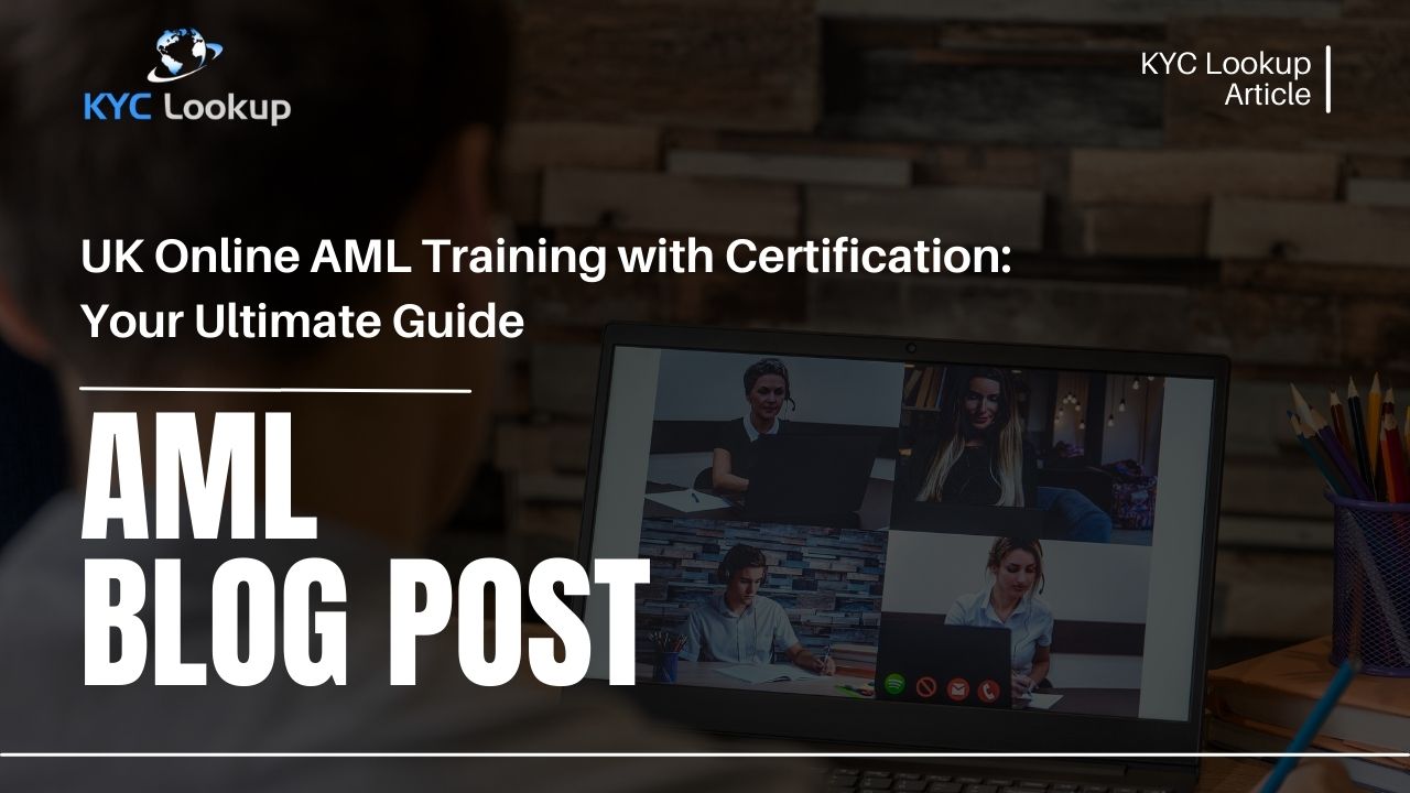 UK Online AML Training with Certification Your Ultimate Guide - KYC Lookup