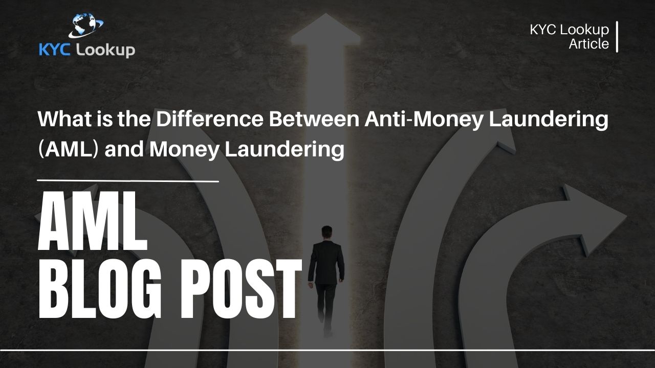 What is the Difference Between AML and Money Laundering - KYC Lookup Online Courses