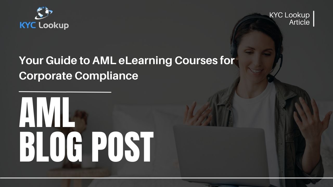 Your Guide to AML eLearning Courses for Corporate Compliance - KYC Lookup Online Courses