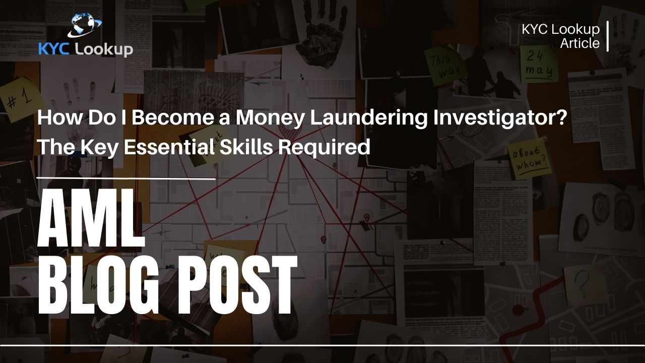 How Do I Become a Money Laundering Investigator - KYC Lookup Online AML Training