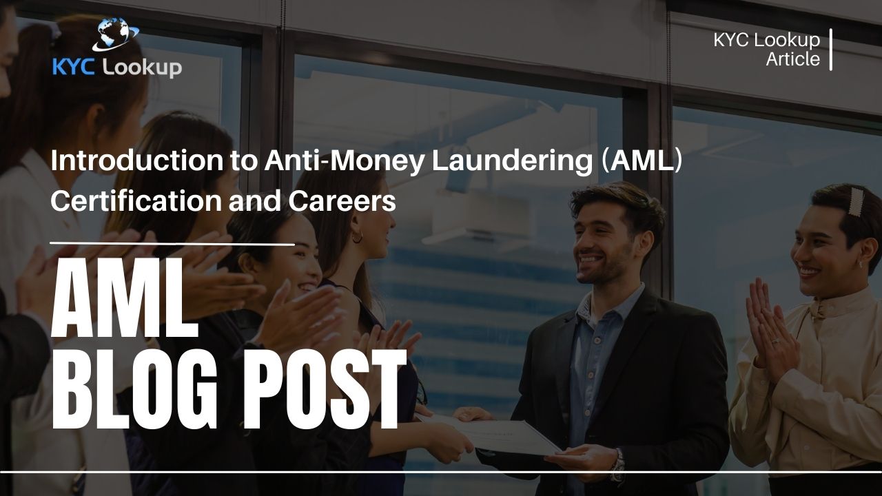 Introduction to Anti-Money Laundering (AML) Certification and Careers - KYC Lookup Anti-Money Laundering Training Certificate