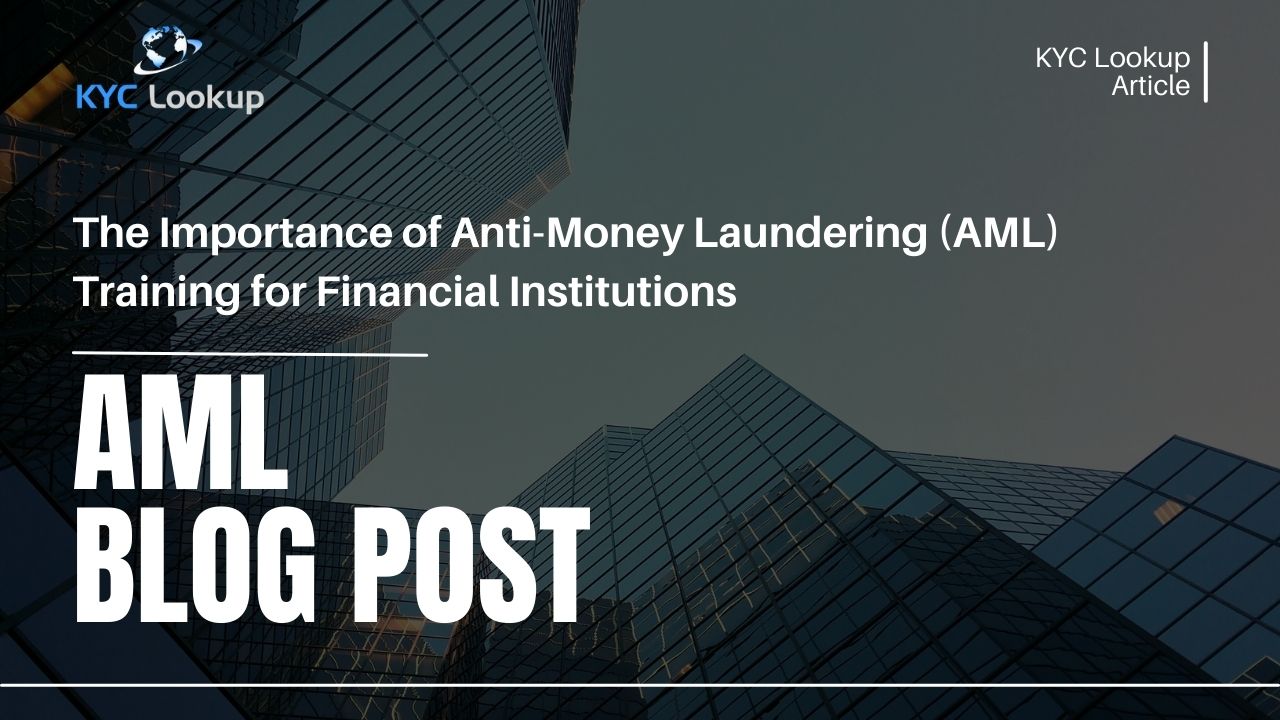 The Importance of Anti-Money Laundering (AML) Training for Financial Institutions - KYC Lookup AML Online Courses