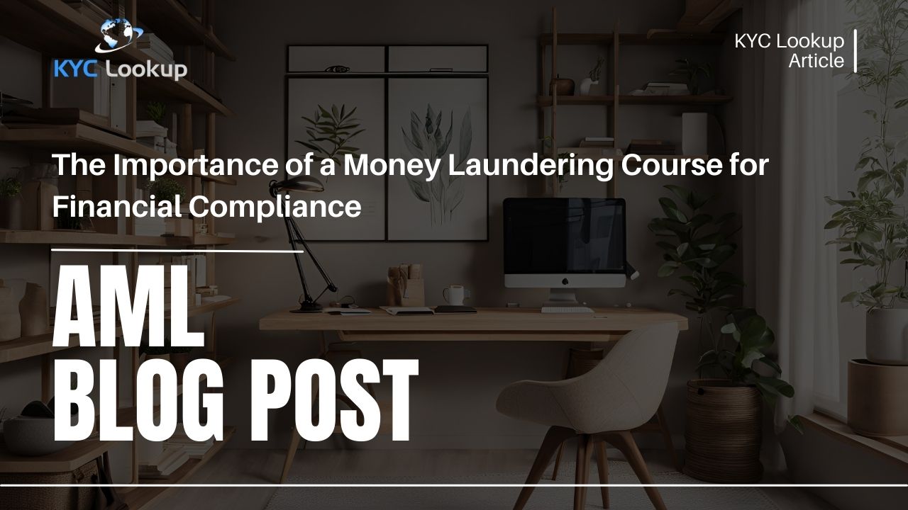 The Importance of a Money Laundering Course for Financial Compliance - Online Training