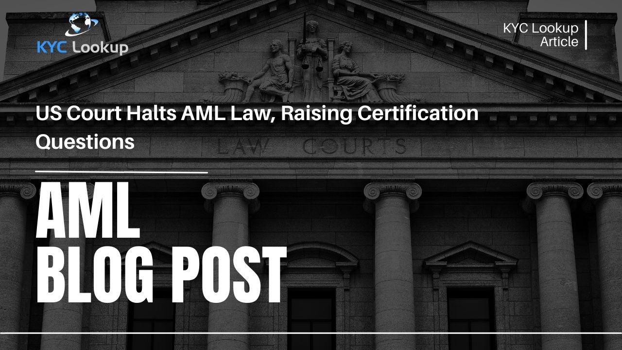 US Court Halts AML Law, Raising Certification Questions - KYC Lookup Anti-Money Laundering Courses UK