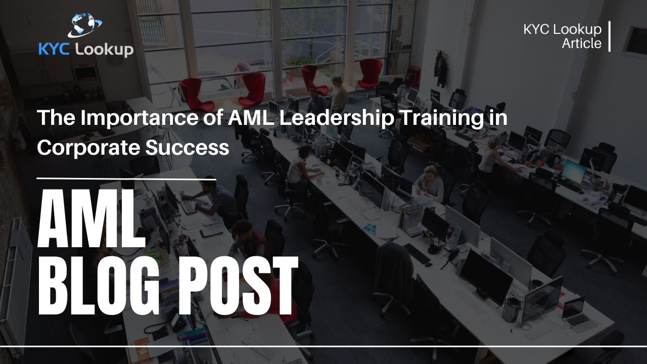 The Importance of AML Leadership Training in Corporate Success - KYC Lookup Training